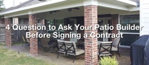 Read more about the article 4 Questions You Should Ask Your Patio Builder